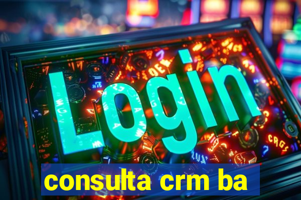 consulta crm ba